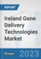 Ireland Gene Delivery Technologies Market: Prospects, Trends Analysis, Market Size and Forecasts up to 2030 - Product Image