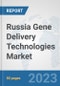 Russia Gene Delivery Technologies Market: Prospects, Trends Analysis, Market Size and Forecasts up to 2030 - Product Image