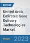 United Arab Emirates Gene Delivery Technologies Market: Prospects, Trends Analysis, Market Size and Forecasts up to 2030 - Product Thumbnail Image