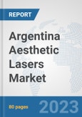 Argentina Aesthetic Lasers Market: Prospects, Trends Analysis, Market Size and Forecasts up to 2030- Product Image