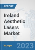 Ireland Aesthetic Lasers Market: Prospects, Trends Analysis, Market Size and Forecasts up to 2030- Product Image
