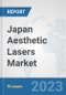 Japan Aesthetic Lasers Market: Prospects, Trends Analysis, Market Size and Forecasts up to 2030 - Product Thumbnail Image