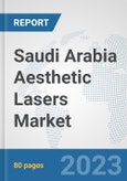 Saudi Arabia Aesthetic Lasers Market: Prospects, Trends Analysis, Market Size and Forecasts up to 2030- Product Image