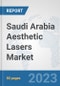 Saudi Arabia Aesthetic Lasers Market: Prospects, Trends Analysis, Market Size and Forecasts up to 2030 - Product Image