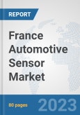 France Automotive Sensor Market (OEM): Prospects, Trends Analysis, Market Size and Forecasts up to 2030- Product Image