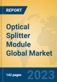 Optical Splitter Module Global Market Insights 2023, Analysis and Forecast to 2028, by Manufacturers, Regions, Technology, Application, Product Type- Product Image