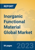 Inorganic Functional Material Global Market Insights 2023, Analysis and Forecast to 2028, by Manufacturers, Regions, Technology, Product Type- Product Image