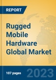 Rugged Mobile Hardware Global Market Insights 2023, Analysis and Forecast to 2028, by Manufacturers, Regions, Technology, Application, Product Type- Product Image