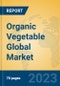 Organic Vegetable Global Market Insights 2023, Analysis and Forecast to 2028, by Manufacturers, Regions, Technology, Product Type - Product Image