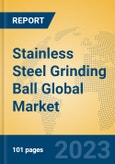 Stainless Steel Grinding Ball Global Market Insights 2023, Analysis and Forecast to 2028, by Manufacturers, Regions, Technology, Application, Product Type- Product Image