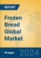 Frozen Bread Global Market Insights 2023, Analysis and Forecast to 2028, by Manufacturers, Regions, Technology, Application, Product Type - Product Thumbnail Image