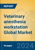 Veterinary anesthesia workstation Global Market Insights 2024, Analysis and Forecast to 2029, by Manufacturers, Regions, Technology, Application, Product Type- Product Image