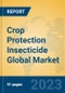 Crop Protection Insecticide Global Market Insights 2023, Analysis and Forecast to 2028, by Manufacturers, Regions, Technology, Application, Product Type - Product Image