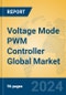 Voltage Mode PWM Controller Global Market Insights 2024, Analysis and Forecast to 2029, by Manufacturers, Regions, Technology, Application, Product Type - Product Thumbnail Image