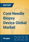 Core Needle Biopsy Device Global Market Insights 2023, Analysis and Forecast to 2028, by Manufacturers, Regions, Technology, Application, Product Type- Product Image