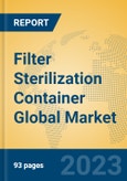 Filter Sterilization Container Global Market Insights 2023, Analysis and Forecast to 2028, by Manufacturers, Regions, Technology, Application, Product Type- Product Image