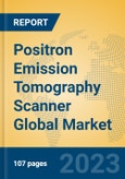 Positron Emission Tomography Scanner Global Market Insights 2023, Analysis and Forecast to 2028, by Manufacturers, Regions, Technology, Application, Product Type- Product Image