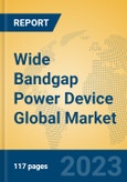 Wide Bandgap Power Device Global Market Insights 2023, Analysis and Forecast to 2028, by Manufacturers, Regions, Technology, Product Type- Product Image