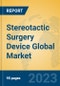 Stereotactic Surgery Device Global Market Insights 2023, Analysis and Forecast to 2028, by Manufacturers, Regions, Technology, Application, Product Type - Product Image