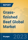 Grass-finished Beef Global Market Insights 2023, Analysis and Forecast to 2028, by Manufacturers, Regions, Technology, Application, Product Type- Product Image