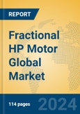 Fractional HP Motor Global Market Insights 2024, Analysis and Forecast to 2029, by Manufacturers, Regions, Technology, Application, Product Type- Product Image