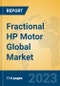 Fractional HP Motor Global Market Insights 2023, Analysis and Forecast to 2028, by Manufacturers, Regions, Technology, Application, Product Type - Product Image