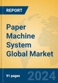 Paper Machine System Global Market Insights 2023, Analysis and Forecast to 2028, by Manufacturers, Regions, Technology, Application, Product Type- Product Image