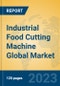 Industrial Food Cutting Machine Global Market Insights 2023, Analysis and Forecast to 2028, by Manufacturers, Regions, Technology, Application, Product Type - Product Thumbnail Image