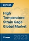 High Temperature Strain Gage Global Market Insights 2023, Analysis and Forecast to 2028, by Manufacturers, Regions, Technology, Application, Product Type - Product Thumbnail Image