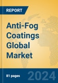 Anti-Fog Coatings Global Market Insights 2023, Analysis and Forecast to 2028, by Manufacturers, Regions, Technology, Application, Product Type- Product Image