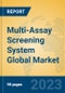 Multi-Assay Screening System Global Market Insights 2023, Analysis and Forecast to 2028, by Manufacturers, Regions, Technology, Application, Product Type - Product Thumbnail Image