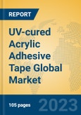 UV-cured Acrylic Adhesive Tape Global Market Insights 2023, Analysis and Forecast to 2028, by Manufacturers, Regions, Technology, Application, Product Type- Product Image