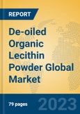 De-oiled Organic Lecithin Powder Global Market Insights 2023, Analysis and Forecast to 2028, by Manufacturers, Regions, Technology, Application, Product Type- Product Image