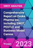 Comprehensive Report on Evoke Pharma Inc, including SWOT, PESTLE and Business Model Canvas- Product Image