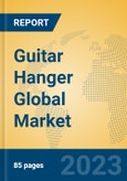 Guitar Hanger Global Market Insights 2023, Analysis and Forecast to 2028, by Manufacturers, Regions, Technology, Application, Product Type- Product Image