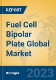 Fuel Cell Bipolar Plate Global Market Insights 2023, Analysis and Forecast to 2028, by Manufacturers, Regions, Technology, Application, Product Type- Product Image