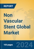 Non Vascular Stent Global Market Insights 2024, Analysis and Forecast to 2029, by Manufacturers, Regions, Technology, Application, and Product Type- Product Image