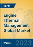 Engine Thermal Management Global Market Insights 2023, Analysis and Forecast to 2028, by Manufacturers, Regions, Technology, Application, Product Type- Product Image