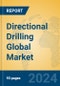 Directional Drilling Global Market Insights 2023, Analysis and Forecast to 2028, by Manufacturers, Regions, Technology, Application, Product Type - Product Image