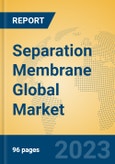 Separation Membrane Global Market Insights 2023, Analysis and Forecast to 2028, by Manufacturers, Regions, Technology, Application, Product Type- Product Image