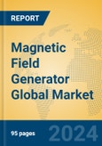 Magnetic Field Generator Global Market Insights 2024, Analysis and Forecast to 2029, by Manufacturers, Regions, Technology, Application, Product Type- Product Image
