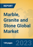 Marble, Granite and Stone Global Market Insights 2023, Analysis and Forecast to 2028, by Manufacturers, Regions, Technology, Application, Product Type- Product Image