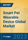 Smart Pet Wearable Device Global Market Insights 2023, Analysis and Forecast to 2028, by Manufacturers, Regions, Technology, Application, Product Type- Product Image