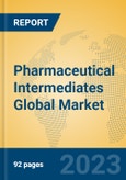 Pharmaceutical Intermediates Global Market Insights 2023, Analysis and Forecast to 2028, by Manufacturers, Regions, Technology, Application, Product Type- Product Image