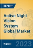 Active Night Vision System Global Market Insights 2023, Analysis and Forecast to 2028, by Manufacturers, Regions, Technology, Application, Product Type- Product Image