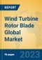 Wind Turbine Rotor Blade Global Market Insights 2023, Analysis and Forecast to 2028, by Manufacturers, Regions, Technology, Application, Product Type - Product Thumbnail Image
