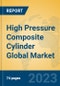 High Pressure Composite Cylinder Global Market Insights 2023, Analysis and Forecast to 2028, by Manufacturers, Regions, Technology, Application, Product Type - Product Image