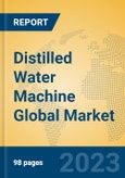 Distilled Water Machine Global Market Insights 2023, Analysis and Forecast to 2028, by Manufacturers, Regions, Technology, Application, Product Type- Product Image