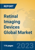 Retinal Imaging Devices Global Market Insights 2023, Analysis and Forecast to 2028, by Manufacturers, Regions, Technology, Application, Product Type- Product Image
