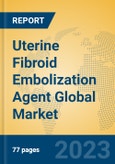 Uterine Fibroid Embolization Agent Global Market Insights 2023, Analysis and Forecast to 2028, by Manufacturers, Regions, Technology, Application, Product Type- Product Image